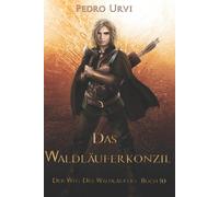 Pedro Urvi Das Waldläuferkonzil (Tascabile) Der Weg Des Waldläufers