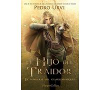 Pedro Urvi El Hijo del Traidor (the Traitor's Son - Spanish Edition) (Tascabile)