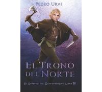 Pedro Urvi El Trono del Norte (Tascabile) El Sendero del Guardabosques