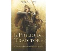 Pedro Urvi Il figlio del traditore (Tascabile) Il Sentiero del Guardaboschi