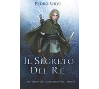 Pedro Urvi Il Segreto del Re (Tascabile) Il Sentiero del Guardaboschi