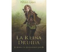 Pedro Urvi La Reina Druida (Tascabile) El Sendero del Guardabosques