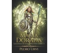 Pedro Urvi Magia Dorada (Tascabile) La Senda de los Dragones