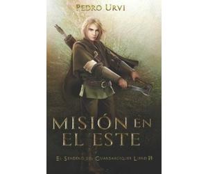 Pedro Urvi Misión en el Este (Tascabile) El Sendero del Guardabosques