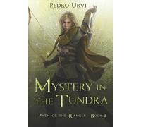 Pedro Urvi Mystery in the Tundra (Tascabile) Path of the Ranger