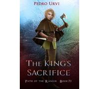 Pedro Urvi The King's Sacrifice (Tascabile) Path of the Ranger