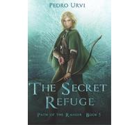 Pedro Urvi The Secret Refuge (Tascabile) Path of the Ranger