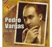 Pedro Vargas - 40 Anos de Exitos El Rey