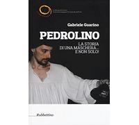 Pedrolino. La storia di una maschera... e non solo!
