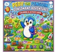 Pedy the Penguin: Consonant Adventures Book B to Z