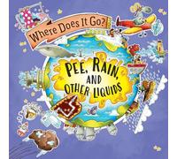 Pee, Rain, and Other Liquids