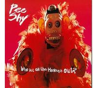 Pee Shy - Who Let All the Monkeys Out