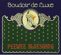 Pee Wee Bluesgang - Boudoir De Luxe