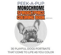 Peek-A-Pup Monochrome Spiroglyphics One Single Color Coloring Book for Adults: Peeking Dogs Portraits That Come to Life as You Color