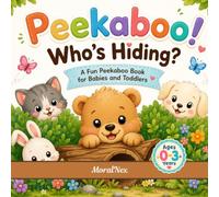 Peekaboo! Who's Hiding?: A Fun Peekaboo Animal Book for Babies & Toddlers Ages 0-3