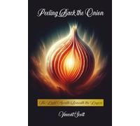 Peeling Back the Onion: The Light Awaits Beneath the Layers