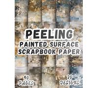 Peeling Painted Surface Scrapbook Paper: 20 Artistic Designs, 8.5 x 11 Inch Double-Sided, 40 Pages for Collage Art, Ephemera, Journaling, Paper Crafting, Mixed Media And Scrapbooking