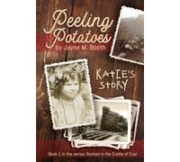Peeling Potatoes: Katie's Story