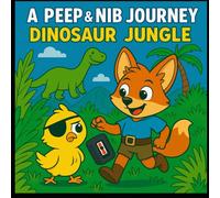 Peep & Nib: Dinosaur Jungle 65 Million BC: An Adventure Through Time