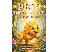 PEEP THE DINOSAUR: A LEAP OF JOY