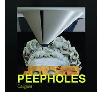 Peepholes - UPSET THE RHYTHM Caligula