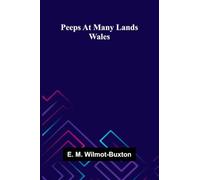 Peeps at many lands: Wales