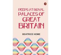 Peeps at Royal Palaces of Great Britain