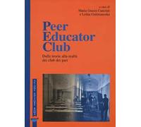 Peer educator club. Dalle teorie alla realtà dei club dei pari