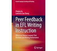 Peer Feedback in EFL Writing Instruction: Effects on Chinese Learners' Text Revisions and Writing Performance