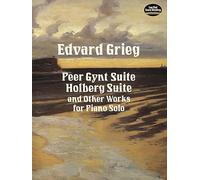 peer Gynt Suite, Holberg Suite and Other Works for Piano Solo: Holberg Suite and Other Compositions