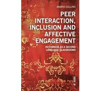 Peer interaction, inclusion and affective engagement in Chinese as a second language classrooms