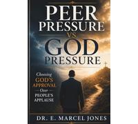 Peer Pressure Vs. God Pressure: Choosing God's Approval Over People's Applause