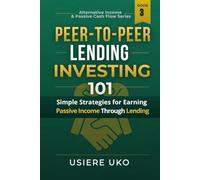 Peer-to-Peer Lending Investing 101: Simple Strategies for Earning Passive Income Through Lending