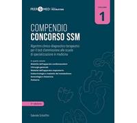Peer4Med. Compendio Concorso SSM. Vol. 1: Algoritmi clinico-diagnostico-terapeutici per il test d'ammissione alle scuole di specializzazione in medicina