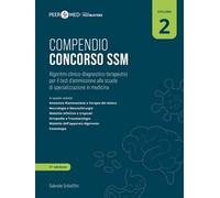 Peer4Med. Compendio Concorso SSM. Vol. 2: Algoritmi clinico-diagnostico-terapeutici per il test d'ammissione alle scuole di specializzazione in medicina