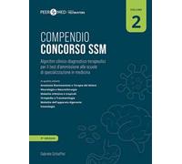 Peer4Med. Compendio Concorso SSM. Vol. 2: Algoritmi clinico-diagnostico-terapeutici per il test d'ammissione alle scuole di specializzazione in medicina