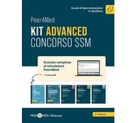 Peer4Med. Kit advanced per preparazione del Concorso SSM per l'accesso alle Scuole di Specializzazione in Medicina. Con software di simulazione