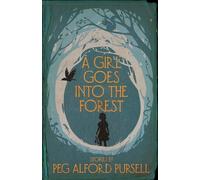 Peg Alford Pursell A Girl Goes Into the Forest (Tascabile)