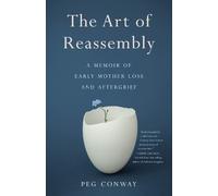Peg Conway The Art of Reassembly (Tascabile)