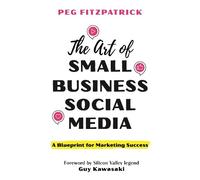 Peg Fitzpatrick The Art of Small Business Social Media (Copertina rigida)