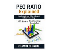 PEG Ratio Explained: How Growth and Value Intersect in Smart Investing
