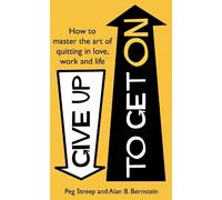 Peg Streep Alan B. Bernstein Give Up to Get On (Tascabile)