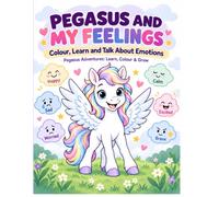 Pegasus and My Feelings: Colour, Learn and Talk About Emotions