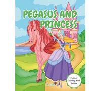 Pegasus and Princess: Fantasy Coloring Book for Kids