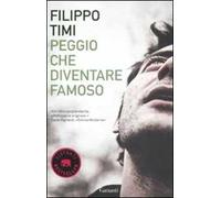 Peggio che diventare famoso