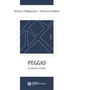 Peggio. La violenza, il Reale di Alessia J. Magliacane - Tangram, 2022