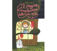 Peggior Compleanno Della Mia Vita. Ediz. A Colori - Chaud Benjamin - 2024