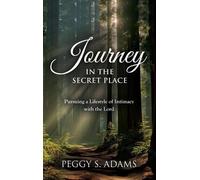 Peggy Adams Journey in the Secret Place (Copertina rigida)