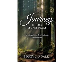 Peggy Adams Journey in the Secret Place (Copertina rigida)