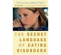 Peggy Claude-Pierre The Secret Language of Eating Disorders (Tascabile)